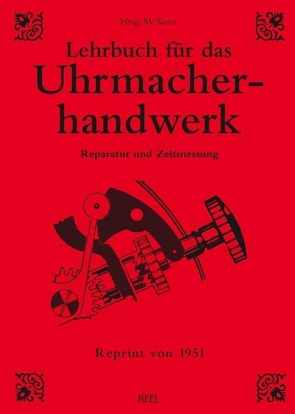 Lehrbuch für das Uhrmacherhandwerk, Reparatur und Zeitmessung (Michael Stern)