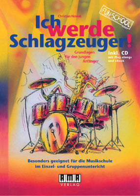 Ich werde Schlagzeuger! (2010), m. 1 Audio-CD (Christian Nowak)