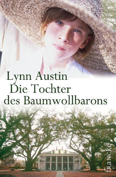 Die Tochter des Baumwollbarons (Lynn Austin)