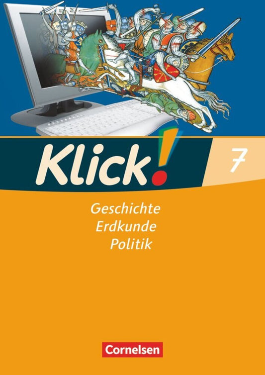 Klick! Geschichte, Erdkunde, Politik - Westliche Bundesländer - Ausgabe ab 2007 - 7. Schuljahr (Wolfgang Humann)