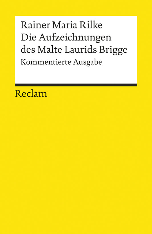 Die Aufzeichnungen des Malte Laurids Brigge. Kommentierte Ausgabe (Rainer Maria Rilke)