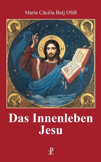 Das Innenleben Jesu (Maria Cäcilia Baij)