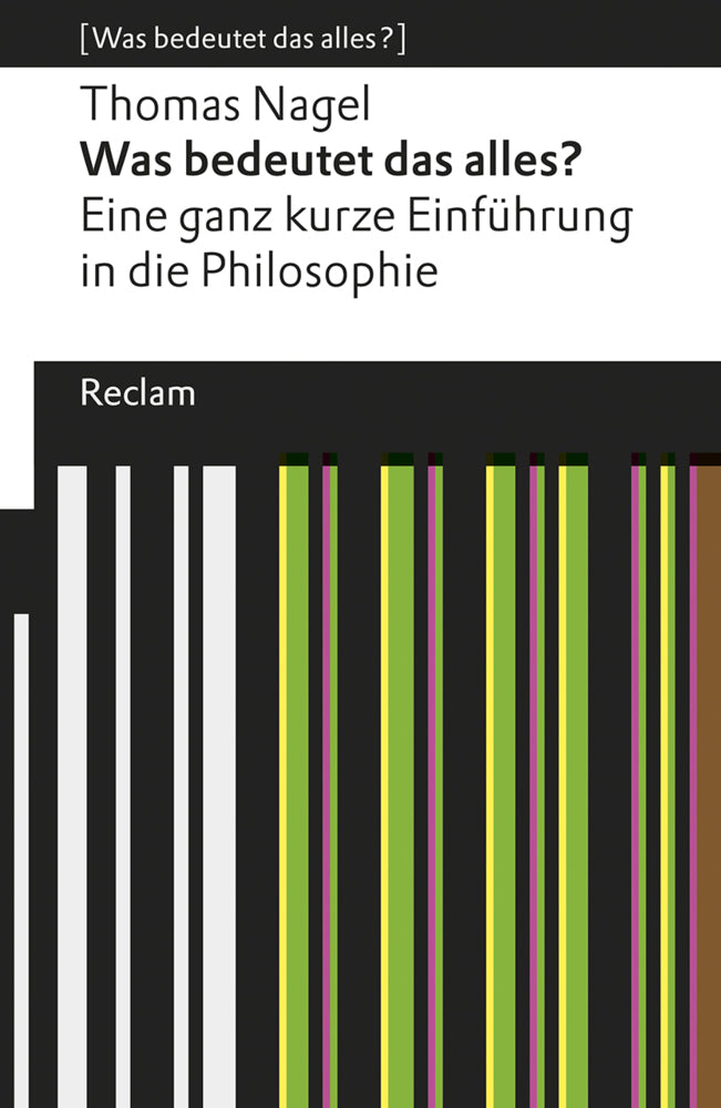 Was bedeutet das alles?. Eine ganz kurze Einführung in die Philosophie. [Was bedeutet das alles?] (Thomas Nagel)