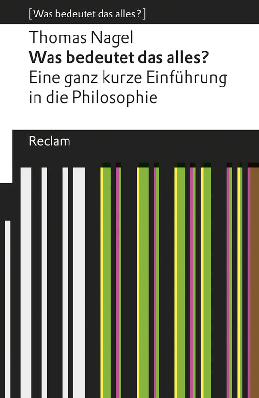 Was bedeutet das alles?. Eine ganz kurze Einführung in die Philosophie. [Was bedeutet das alles?] (Thomas Nagel)