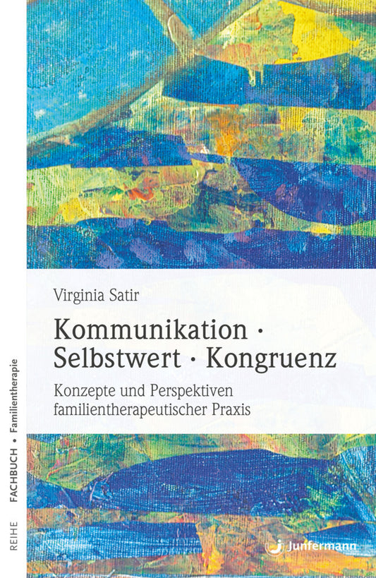 Kommunikation, Selbstwert, Kongruenz (Virginia Satir)