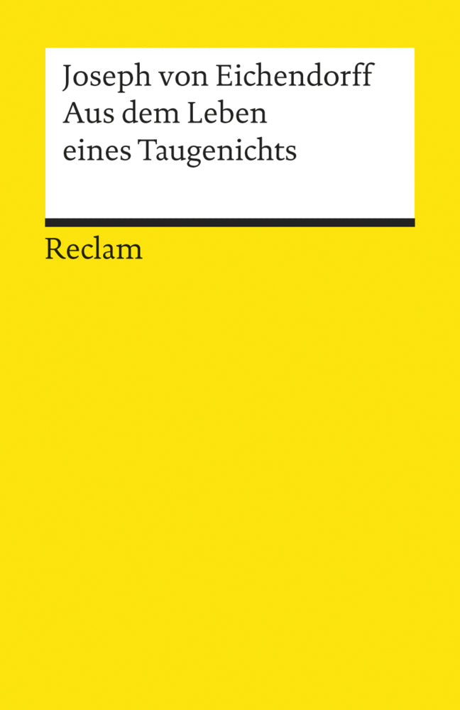 Aus dem Leben eines Taugenichts. Novelle. Textausgabe mit Anmerkungen/Worterklärungen und Nachwort (Joseph Von Eichendorff)