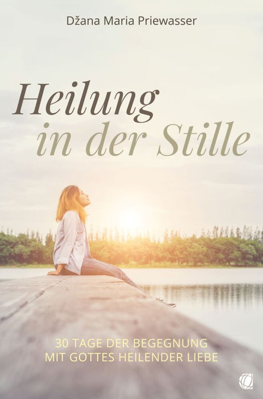 Heilung in der Stille (Dzana Maria Priewasser)