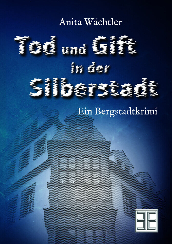 Tod Und Gift In Der Silberstadt (Anita Wächtler)