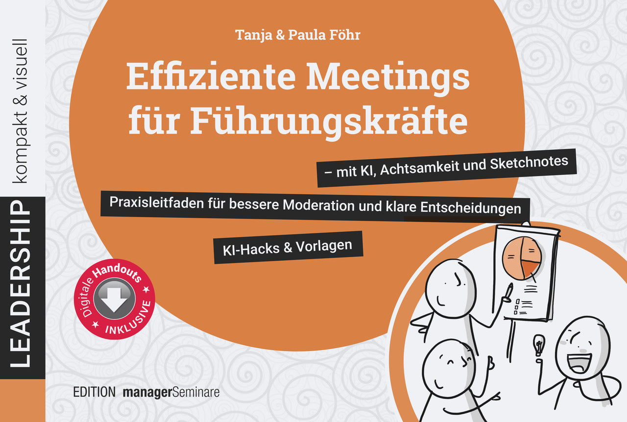 Effiziente Meetings für Führungskräfte - mit KI, Achtsamkeit und Sketchnotes (Tanja Föhr)