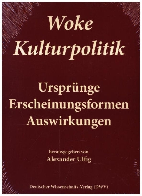 Woke Kulturpolitik (Alexander Ulfig)