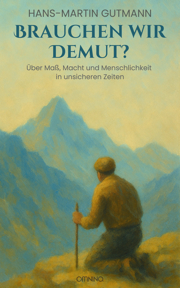 Brauchen wir Demut? (Hans-Martin Gutmann)