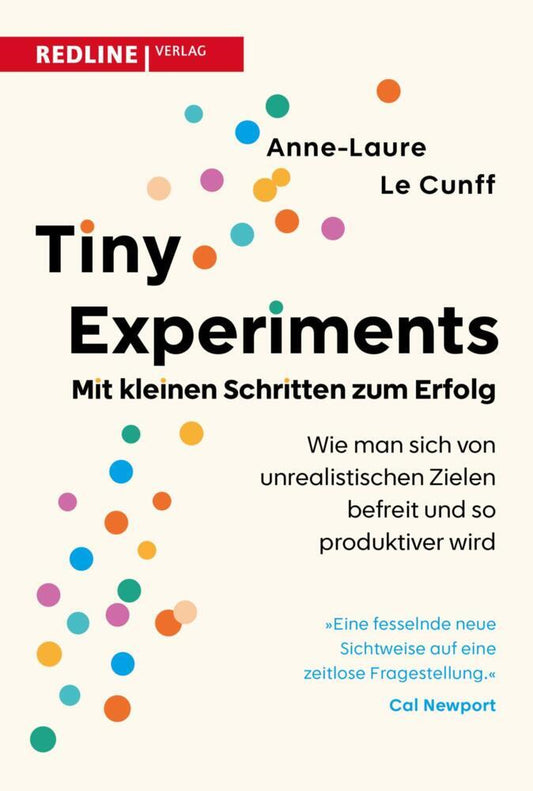 Tiny Experiments: Mit kleinen Schritten zum Erfolg (Anne-Laure Le Cunff)