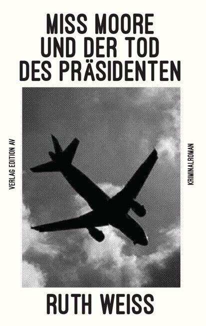 Miss Moore Und Der Tod Des Präsidenten (Ruth Weiss)