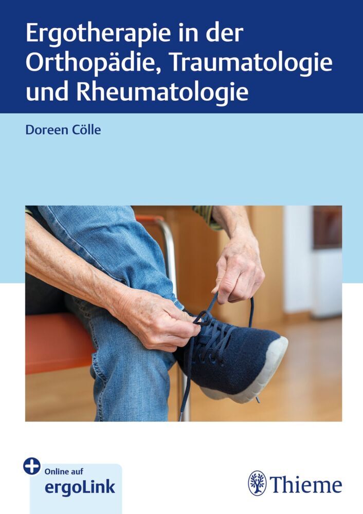 Ergotherapie in Orthopädie, Traumatologie und Rheumatologie (Doreen Cölle)