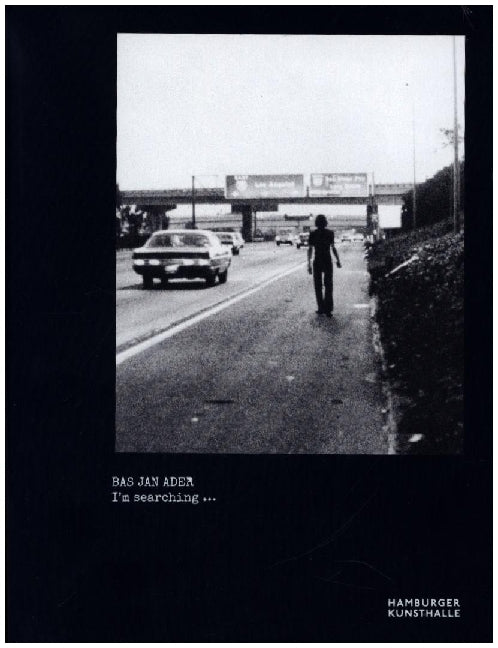 Bas Jan Ader. I'm searching ... (Brigitte Kölle)