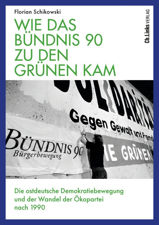 Wie das Bündnis 90 zu den Grünen kam (Florian Schikowski)