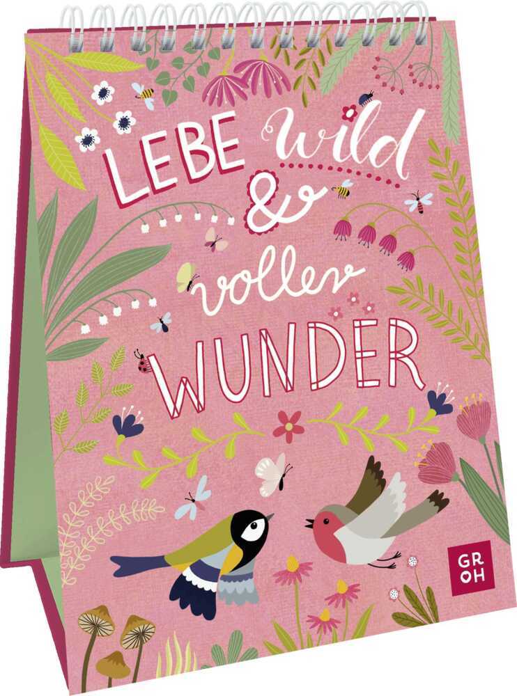 Lebe wild und voller Wunder (Groh Verlag)