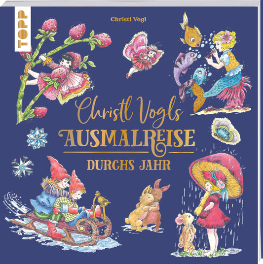 Christl Vogls Ausmalreise - Durchs Jahr (Christl Vogl)