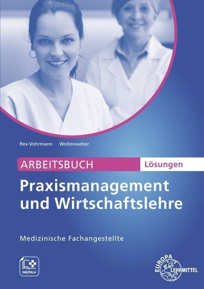 Lösungen zu 62877 Arbeitsbuch zu Praxismanagement und Wirtschaftslehre, MFA (Beate Rex-Vohrmann)
