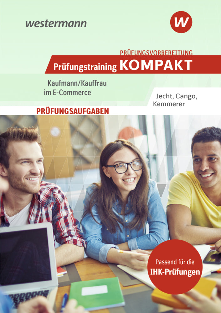 Prüfungsvorbereitung Prüfungstraining KOMPAKT - Kaufmann/Kauffrau im E-Commerce (Hans Jecht)