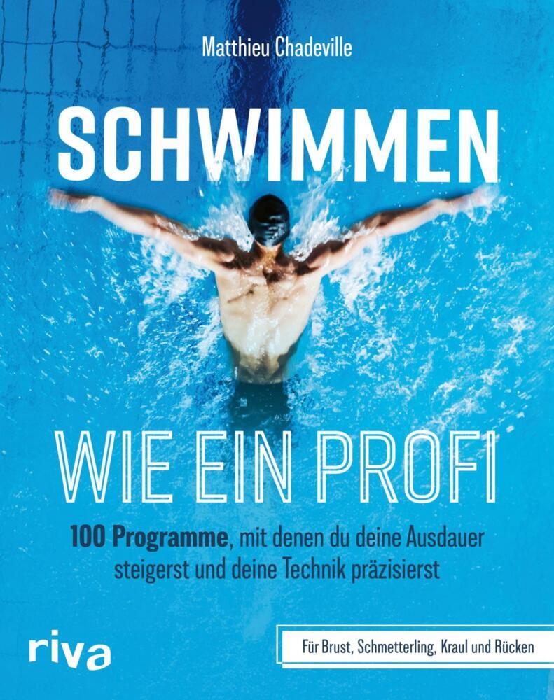 Schwimmen wie ein Profi (Matthieu Chadeville)