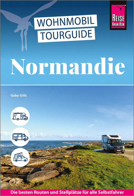 Reise Know-How Wohnmobil-Tourguide Normandie (Gaby Gölz)