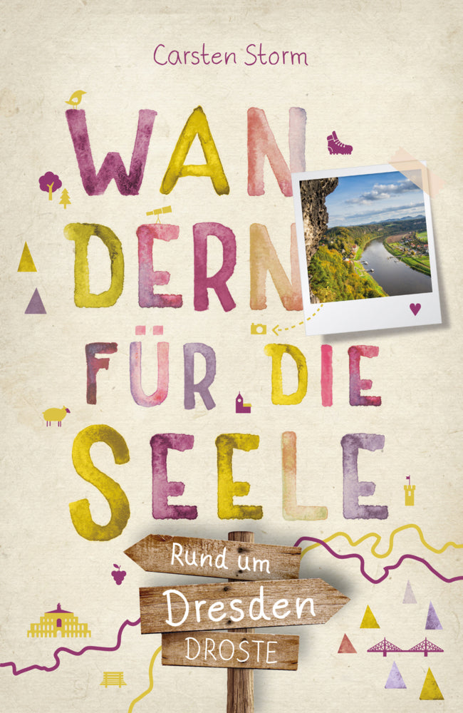 Rund um Dresden. Wandern für die Seele (Carsten Storm)