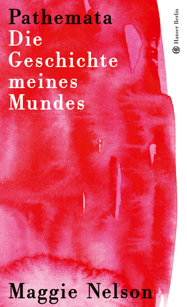 Pathemata. Die Geschichte meines Mundes (Maggie Nelson)
