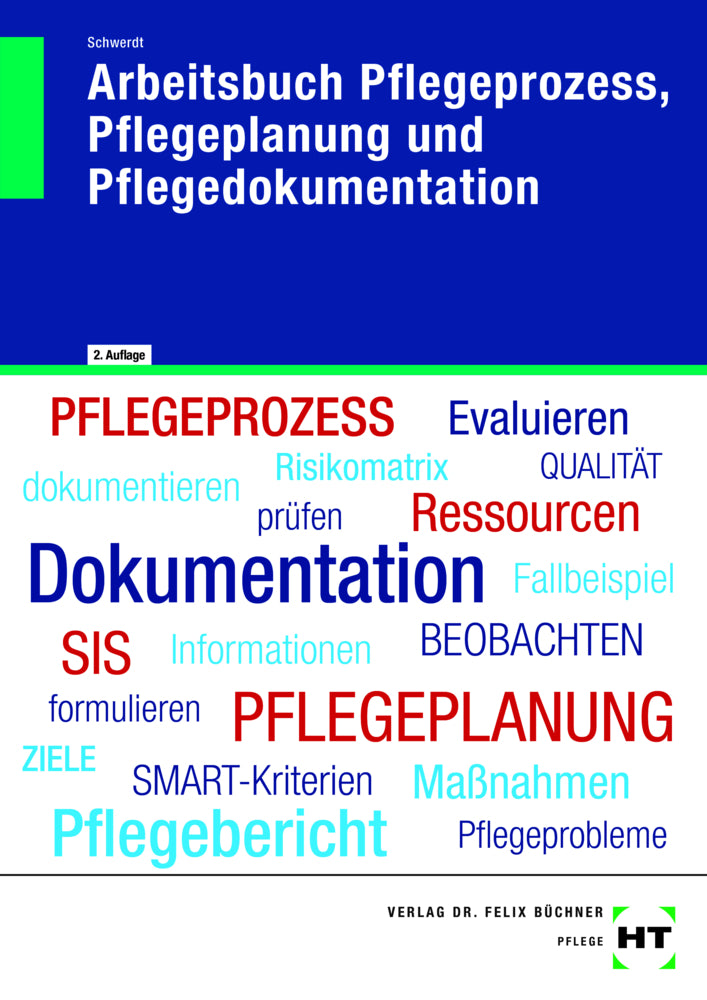 Arbeitsbuch Pflegeprozess, Pflegeplanung und Pflegedokumentation (Christine Schwerdt)
