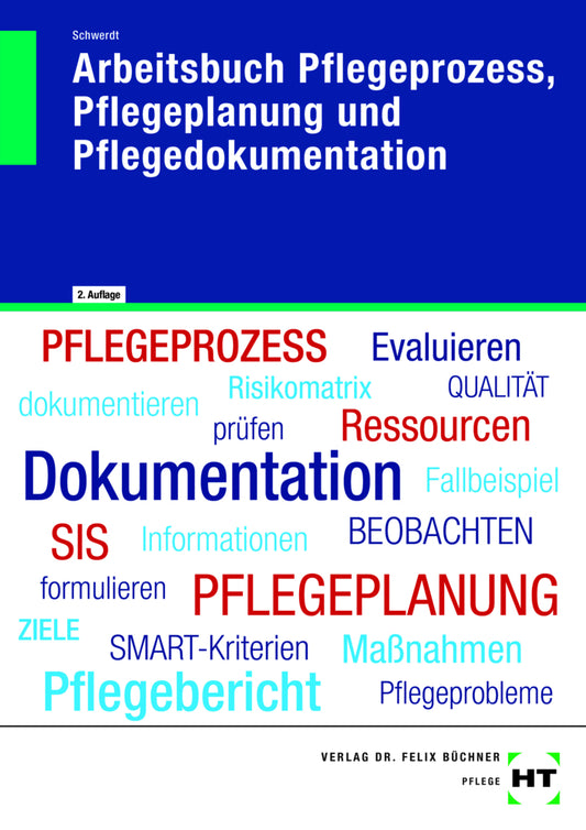 Arbeitsbuch Pflegeprozess, Pflegeplanung und Pflegedokumentation (Christine Schwerdt)