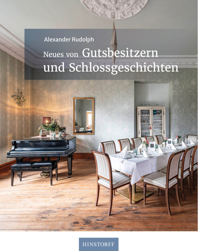 Neues von Gutsbesitzern und Schlossgeschichten (Alexander Rudolph)