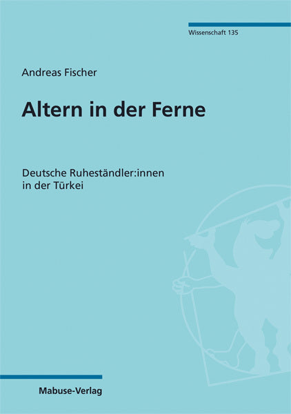 Altern in der Ferne (Andreas Fischer)