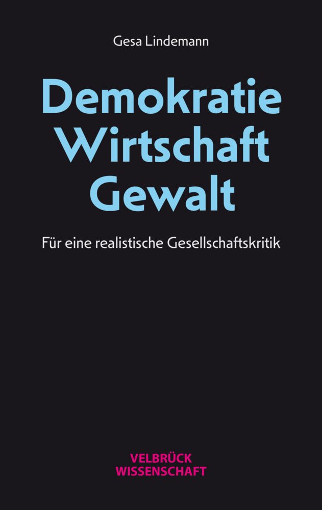 Demokratie - Wirtschaft - Gewalt (Gesa Lindemann)
