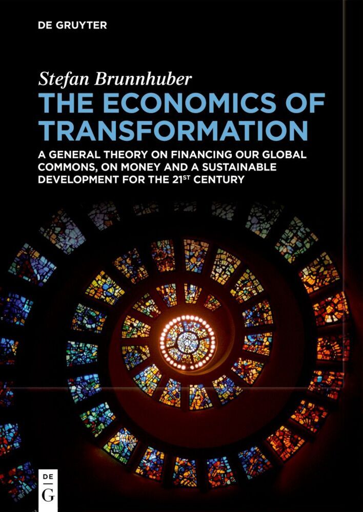 The Economics of Transformation (Stefan Brunnhuber)