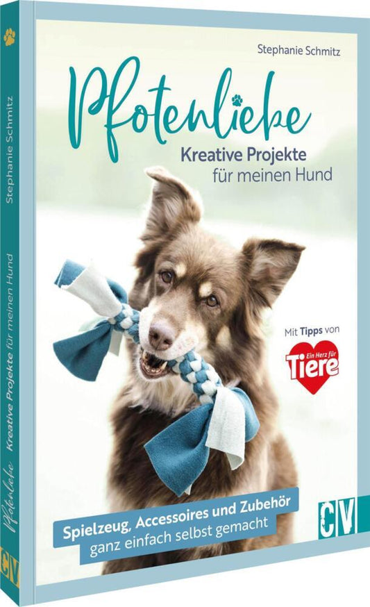 Pfotenliebe. Kreative Projekte für meinen Hund (Stephanie Schmitz)