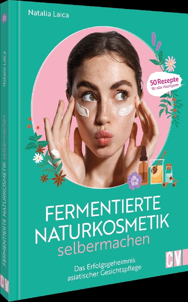 Fermentierte Naturkosmetik selber machen (Natalia Lajca)