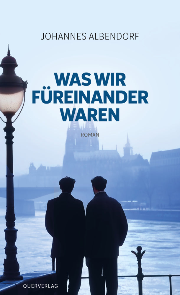 Was wir füreinander waren (Johannes Albendorf)