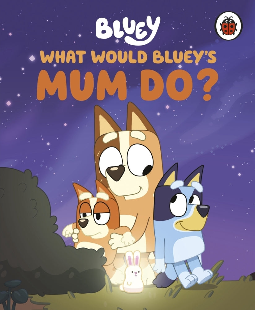 Bluey: What Would Bluey's Mum Do? (Bluey)