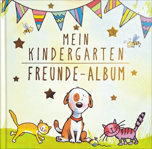 Mein Kindergarten Freunde-Album - Mit Goldfolienprägung auf dem Umschlag! (Julia Volmert)