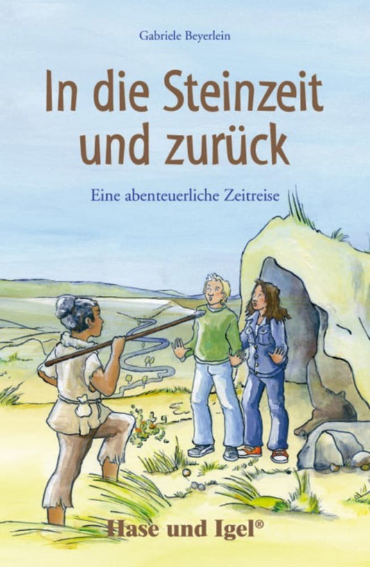 In die Steinzeit und zurück, Schulausgabe (Gabriele Beyerlein)