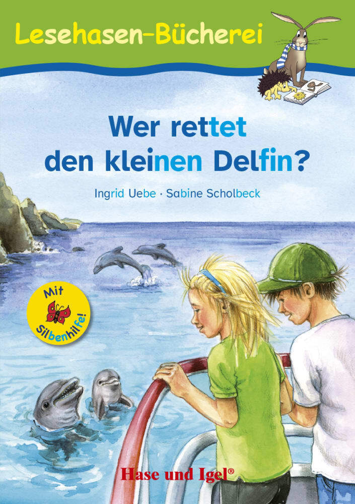 Wer rettet den kleinen Delfin?, Schulausgabe mit Silbenhilfe (Ingrid Uebe)