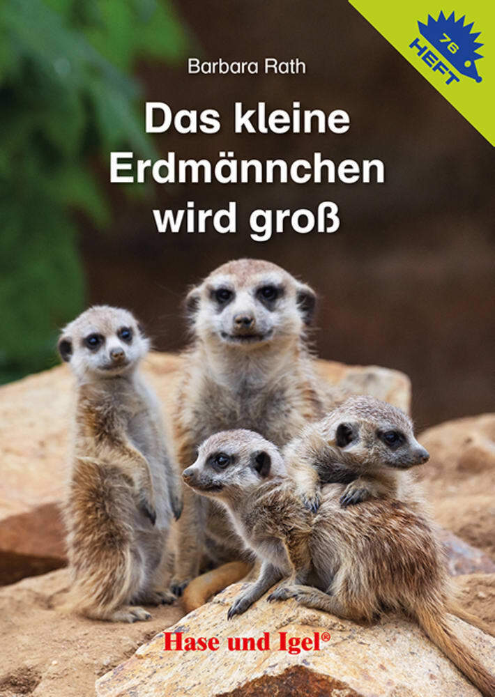 Das kleine Erdmännchen wird groß / Igelheft 76 (Barbara Rath)