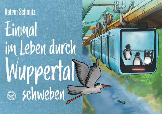 Einmal im Leben durch Wuppertal schweben (Katrin Schmitz)