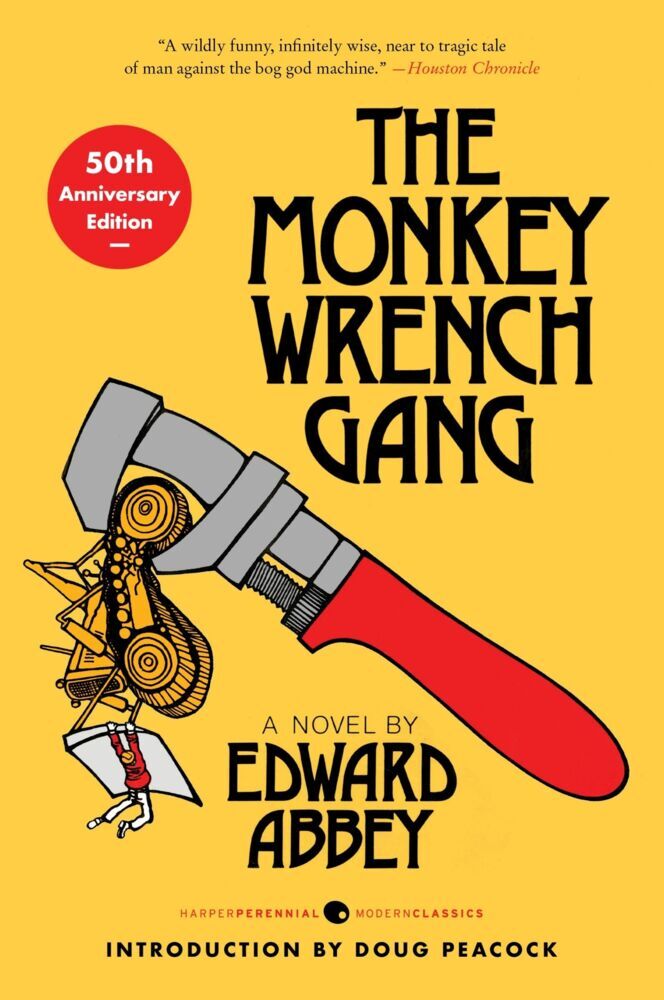 The Monkey Wrench Gang [50th Anniversary Edition] (Edward Abbey)