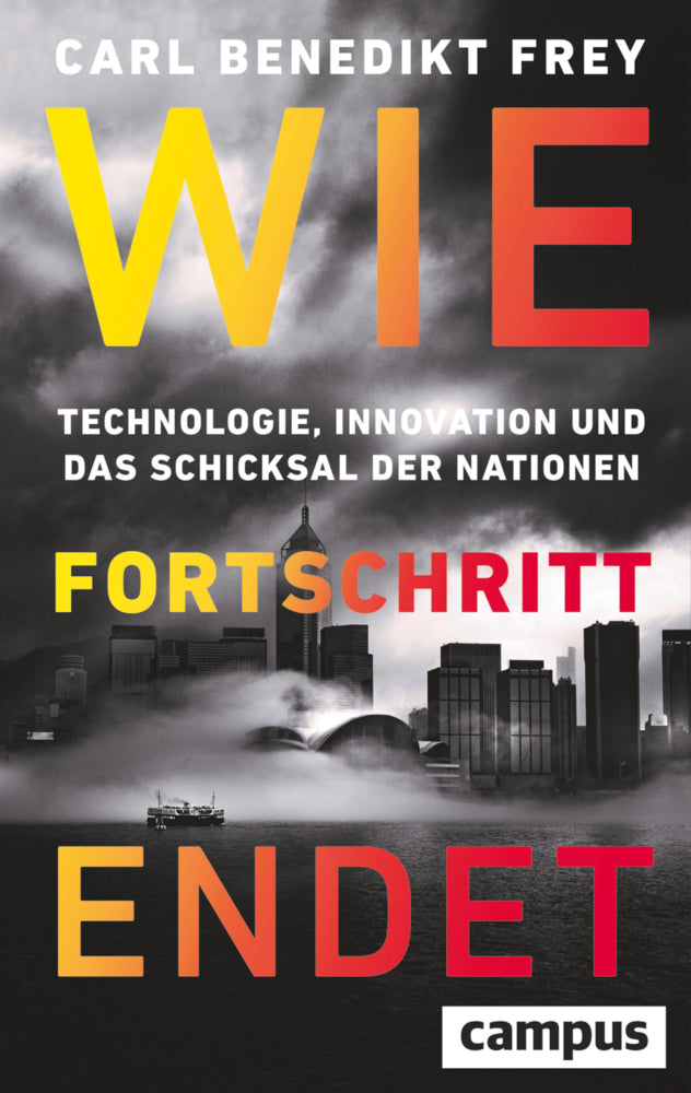 Wie Fortschritt endet (Carl Benedikt Frey)