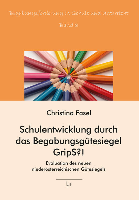 Schulentwicklung durch das Begabungsgütesiegel GripS?! (Christina Fasel)