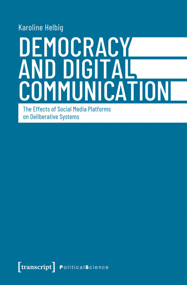 Democracy and Digital Communication (Karoline Helbig)
