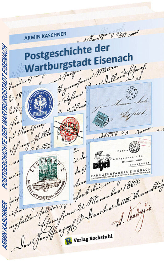 Postgeschichte der Wartburgstadt Eisenach (Armin Kaschner)