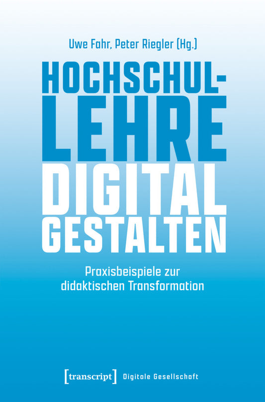 Hochschullehre digital gestalten (Uwe Fahr)