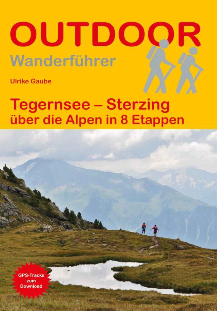 Tegernsee - Sterzing über die Alpen in 8 Etappen (Ulrike Gaube)